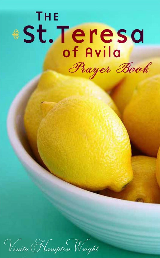 The St. Teresa Of Avila Prayer Book - Re-vived