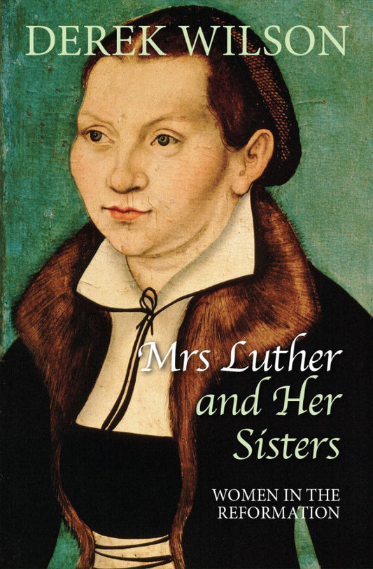 Mrs Luther and Her Sisters - Re-vived