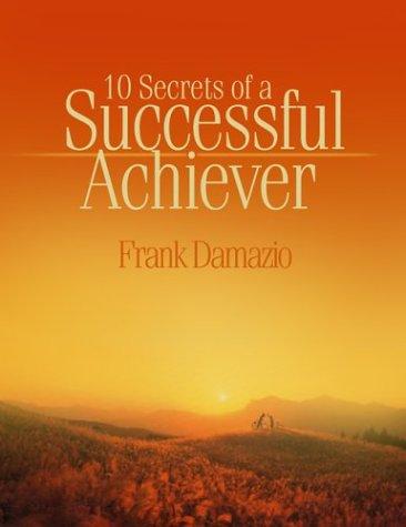 10 Secrets Of A Successful Achiever - Re-vived