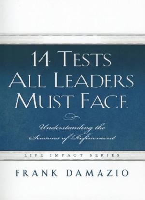 14 Tests All Leaders Must Face - Re-vived