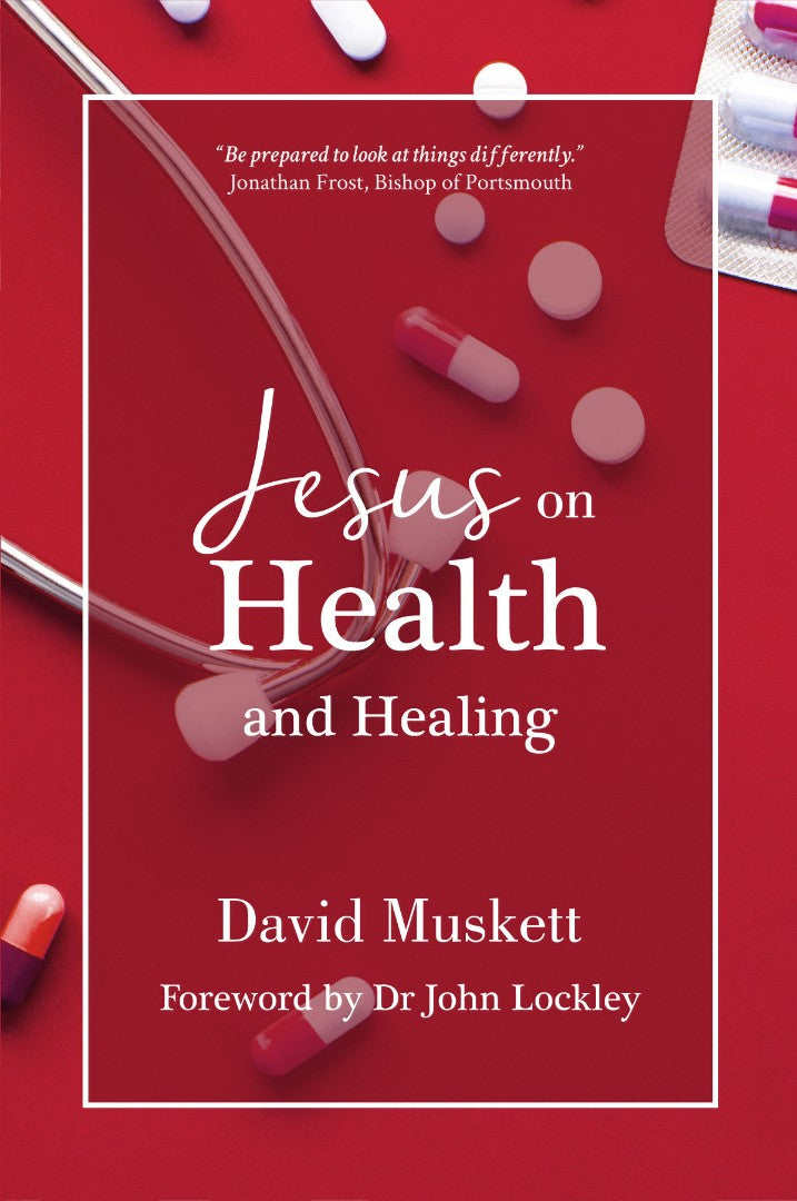 Jesus on Health and Healing - Re-vived
