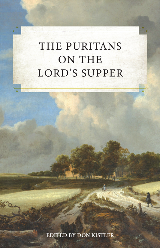The Puritans on the Lord's Supper - Re-vived