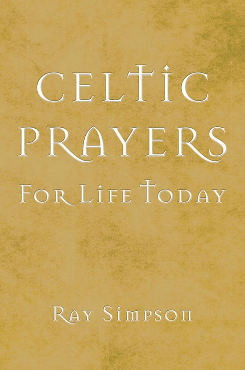 Celtic Prayers for Life Today - Re-vived