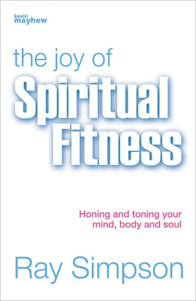 The Joy of Spiritual Fitness - Re-vived