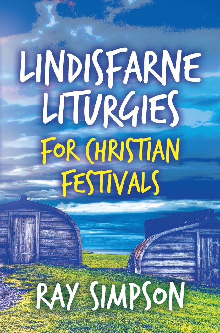 Lindisfarne Liturgies For Christian Festivals - Re-vived
