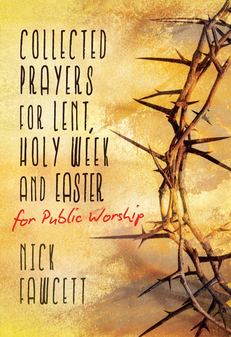 Collected Prayers for Lent, Holy Week & Easter - Re-vived