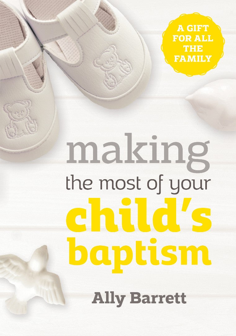 Making The Most Of Your Child's Baptism - Re-vived