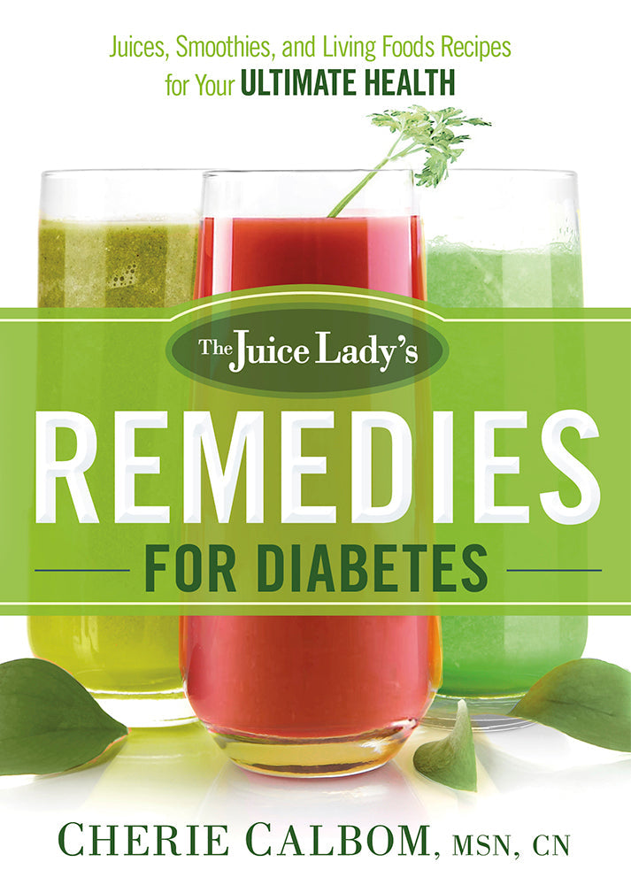 The Juice Lady's Remedies For Diabetes - Re-vived