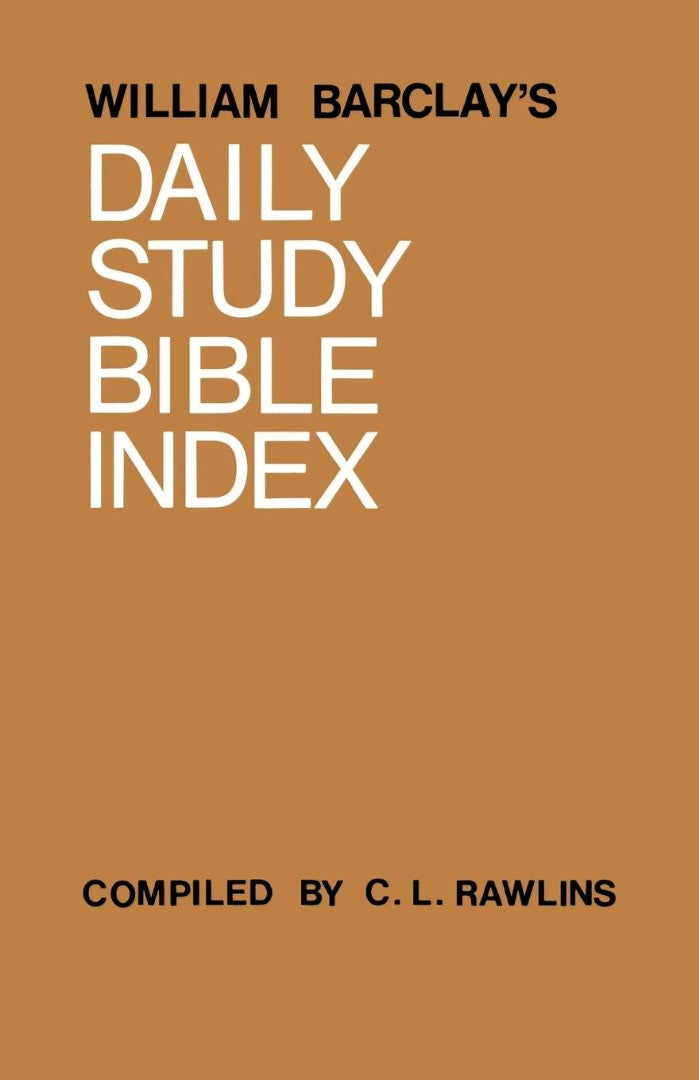 William Barclay'S Daily Study Bible Index - Re-vived