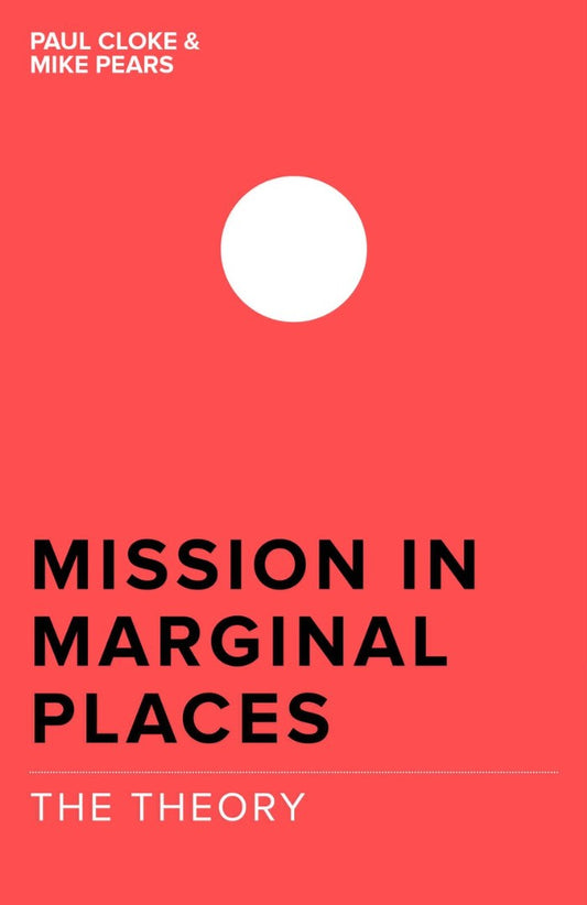 Mission In Marginal Places: The Theory - Re-vived