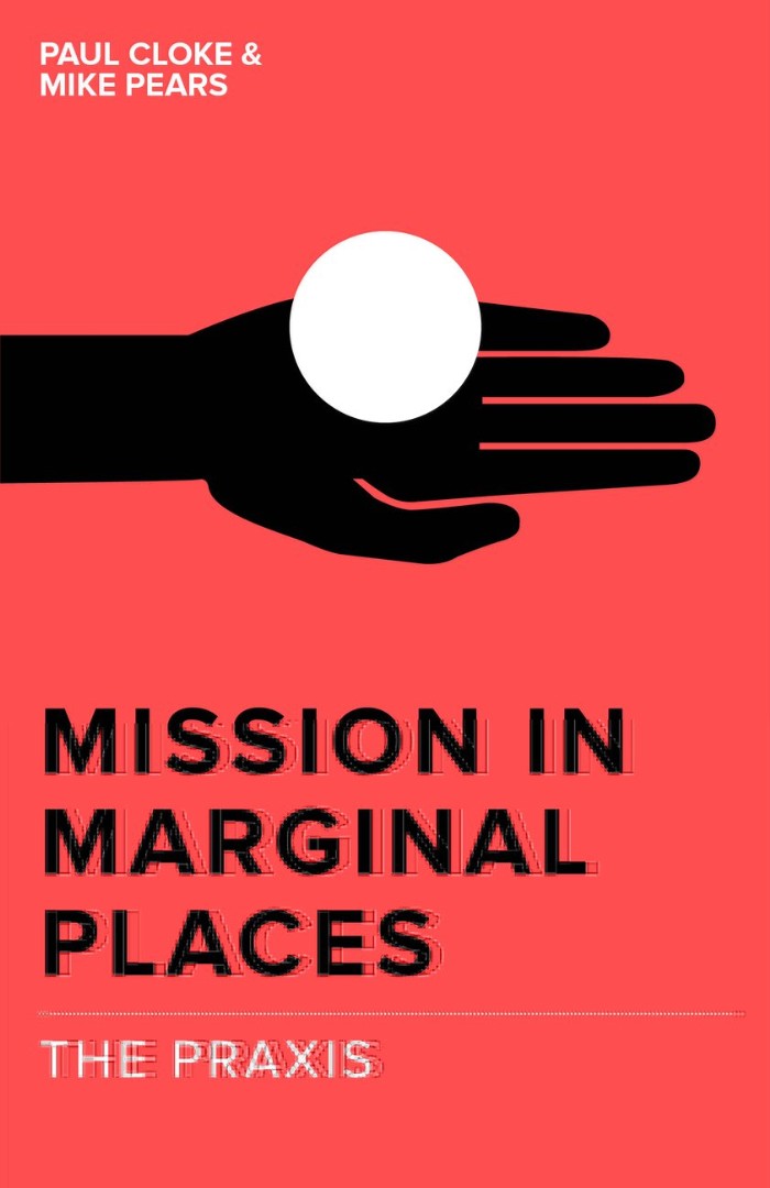 Mission In Marginal Places: The Praxis - Re-vived