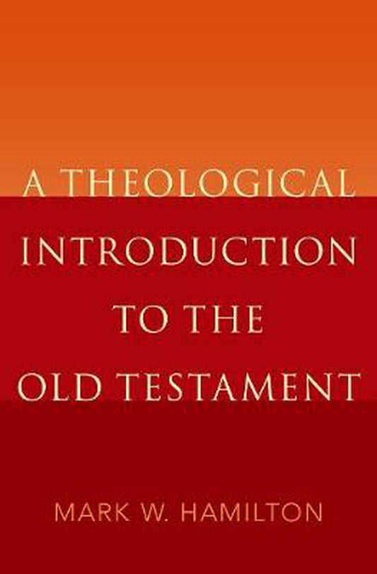 A Theological Introduction To The Old Testament - Re-vived
