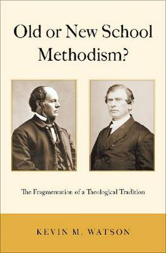 Old or New School Methodism? - Re-vived
