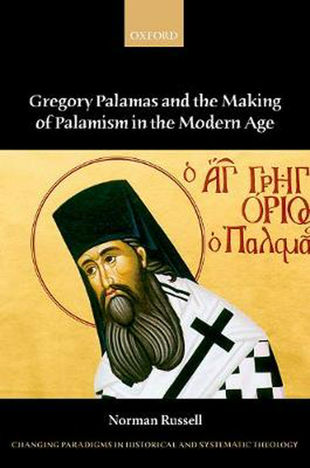 Gregory Palamas and the Making of Palamism in the Modern Age - Re-vived