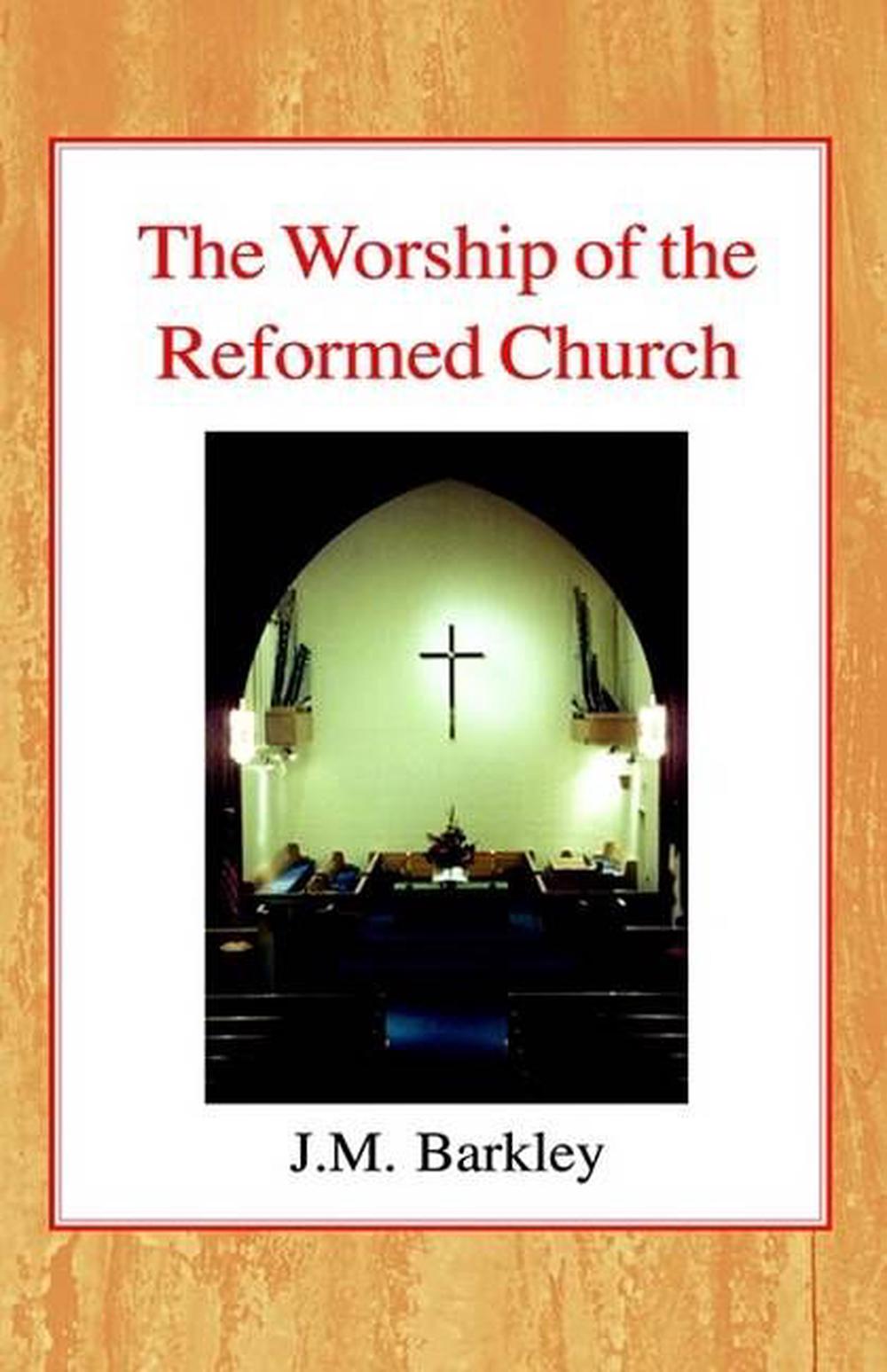 The Worship of the Reformed Church Hardback - Re-vived
