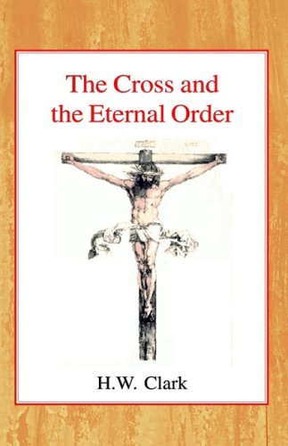 The Cross and the Eternal Order Hardback - Re-vived