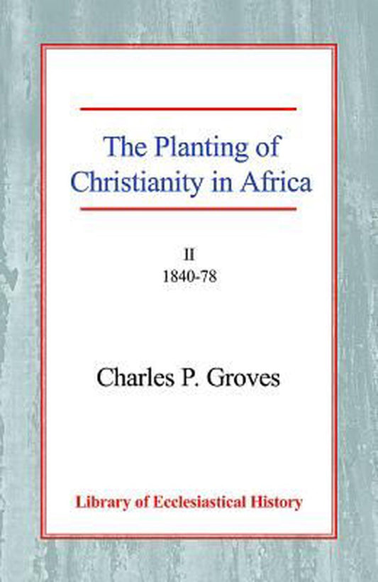 The Planting of Christianity in Africa Vol 2 Paperback - Re-vived