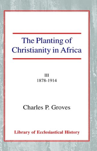 The Planting of Christianity in Africa Vol 3 Hardback - Re-vived