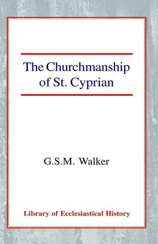 The Churchmanship of St Cyprian Paperback - Re-vived