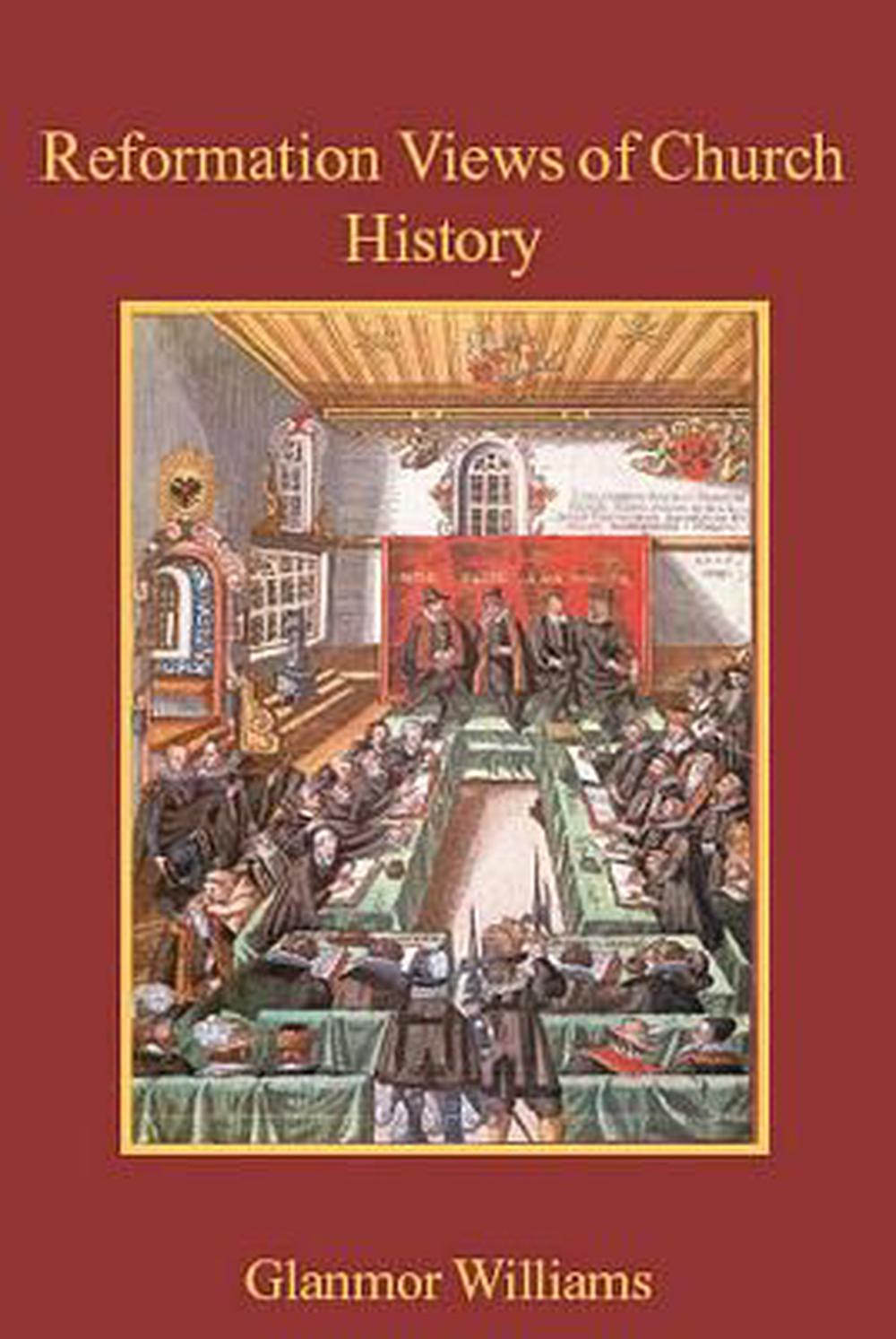 Reformation Views of Church History - Re-vived