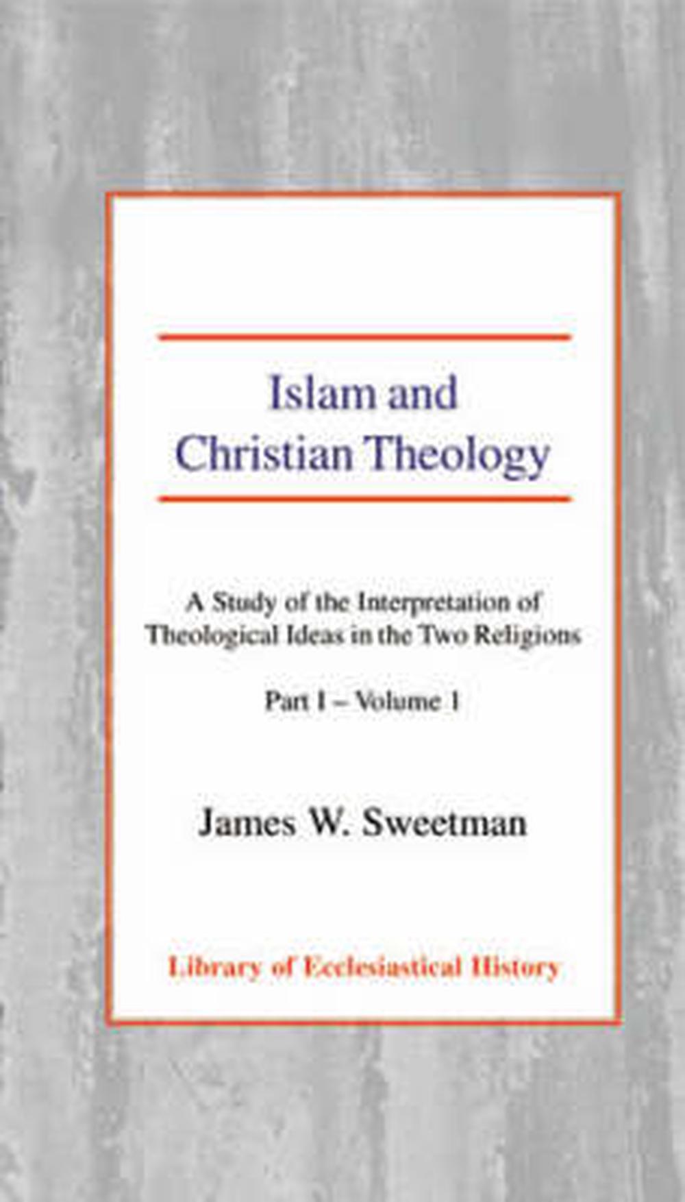 Islam and Christian Theology Pt 1, Vol 1 HB - Re-vived