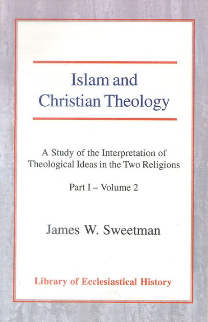 Islam and Christian Theology Pt 1, Vol 2 Paperback - Re-vived