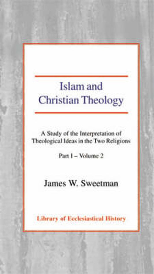 Islam and Christian Theology Pt 1, Vol 2 - Re-vived