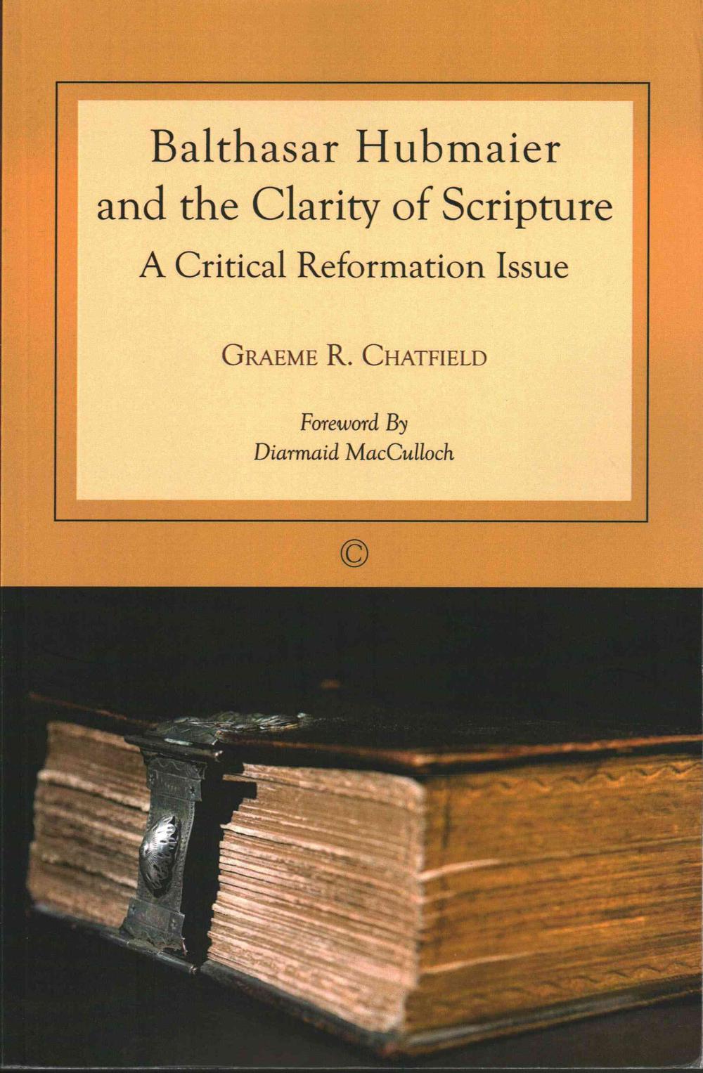 Balthasar Hubmaier and the Clarity of Scripture - Re-vived