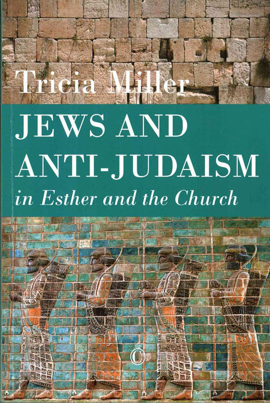 Jews and Anti-Judaism in Esther and the Church - Re-vived