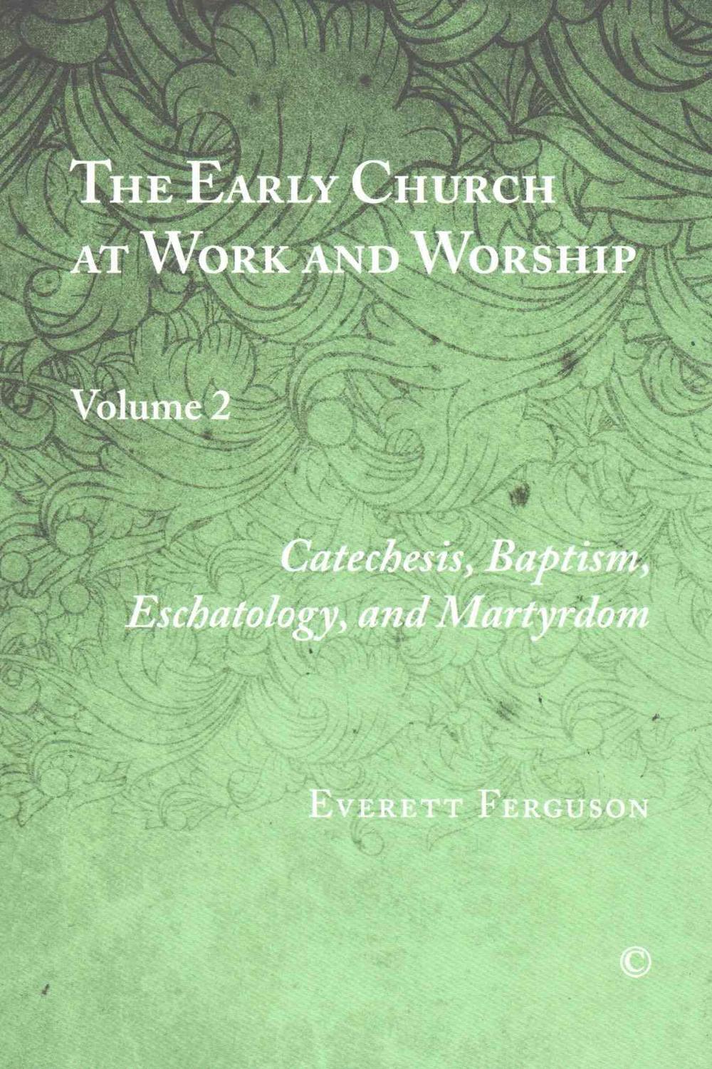 The Early Church at Work and Worship Vol II - Re-vived
