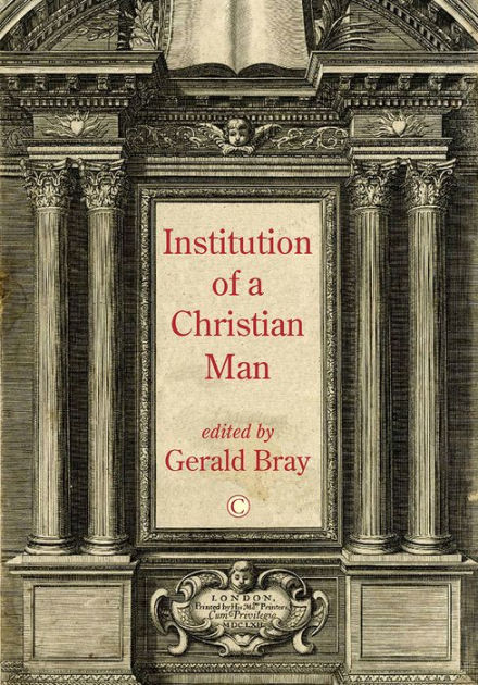 Institution of a Christian Man - Re-vived