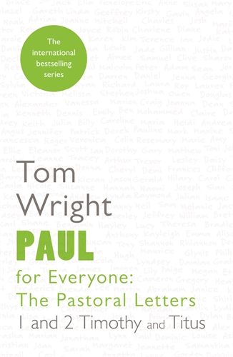 Paul For Everyone: Pastoral Letters: 1 & 2 Timothy and Titus - Re-vived