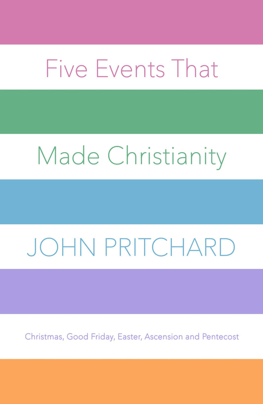 Five Events That Made Christianity - Re-vived