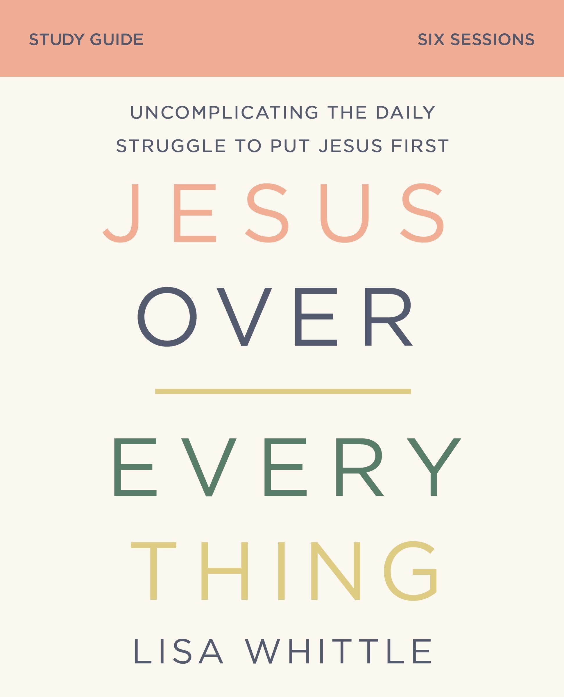 Jesus Over Everything Study Guide - Re-vived