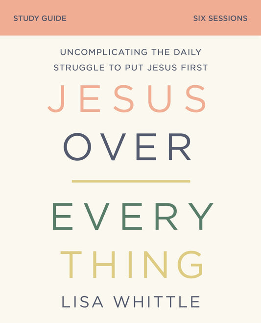 Jesus Over Everything Study Guide - Re-vived