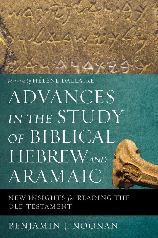 Advances in the Study of Biblical Hebrew and Aramaic - Re-vived