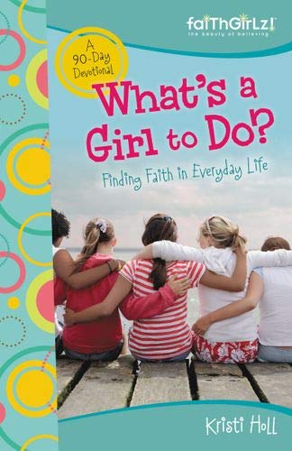 What's a Girl to Do?: Finding Faith in Everyday Life - Re-vived