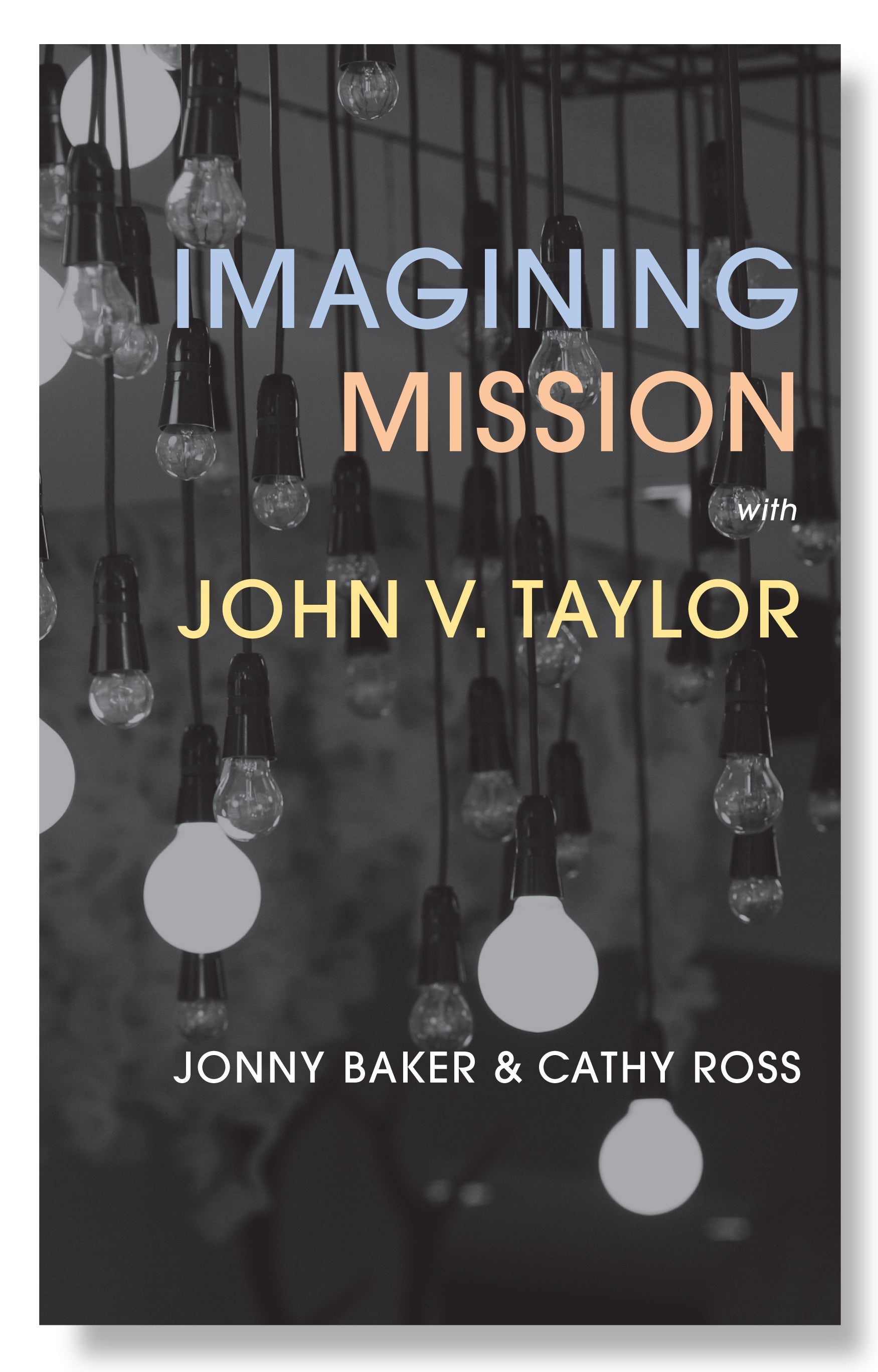 Imagining Mission with John V. Taylor - Re-vived
