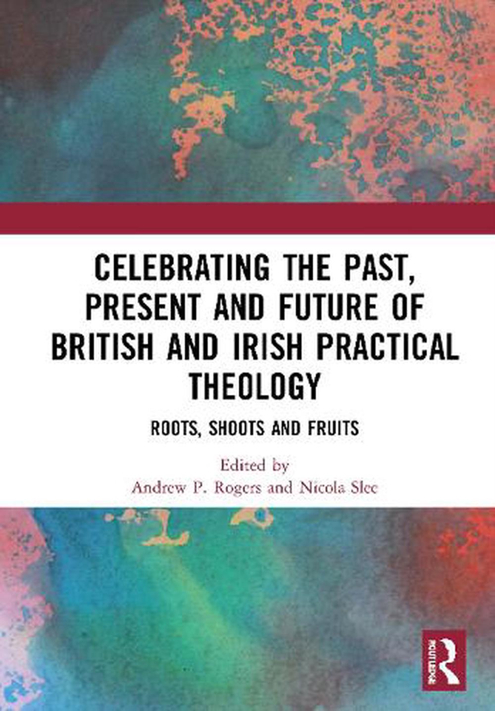 Celebrating Past, Present & Future British & Irish Theology - Re-vived