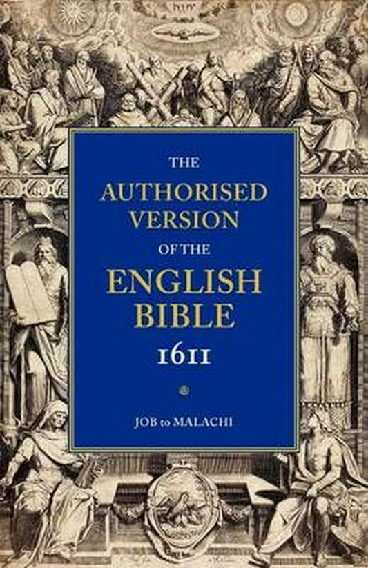 Authorised Version Of The Bible 1611: Job-Malachi - Re-vived
