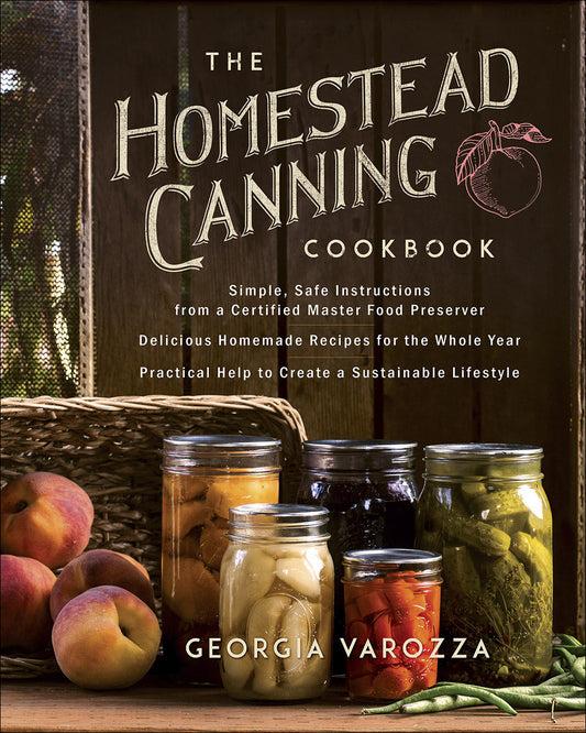 The Homestead Canning Cookbook - Re-vived
