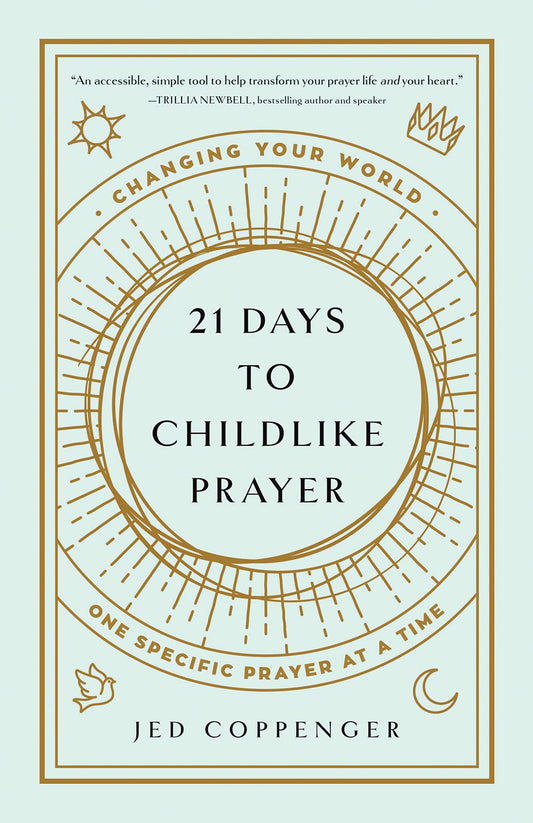 21 Days to Childlike Prayer - Re-vived