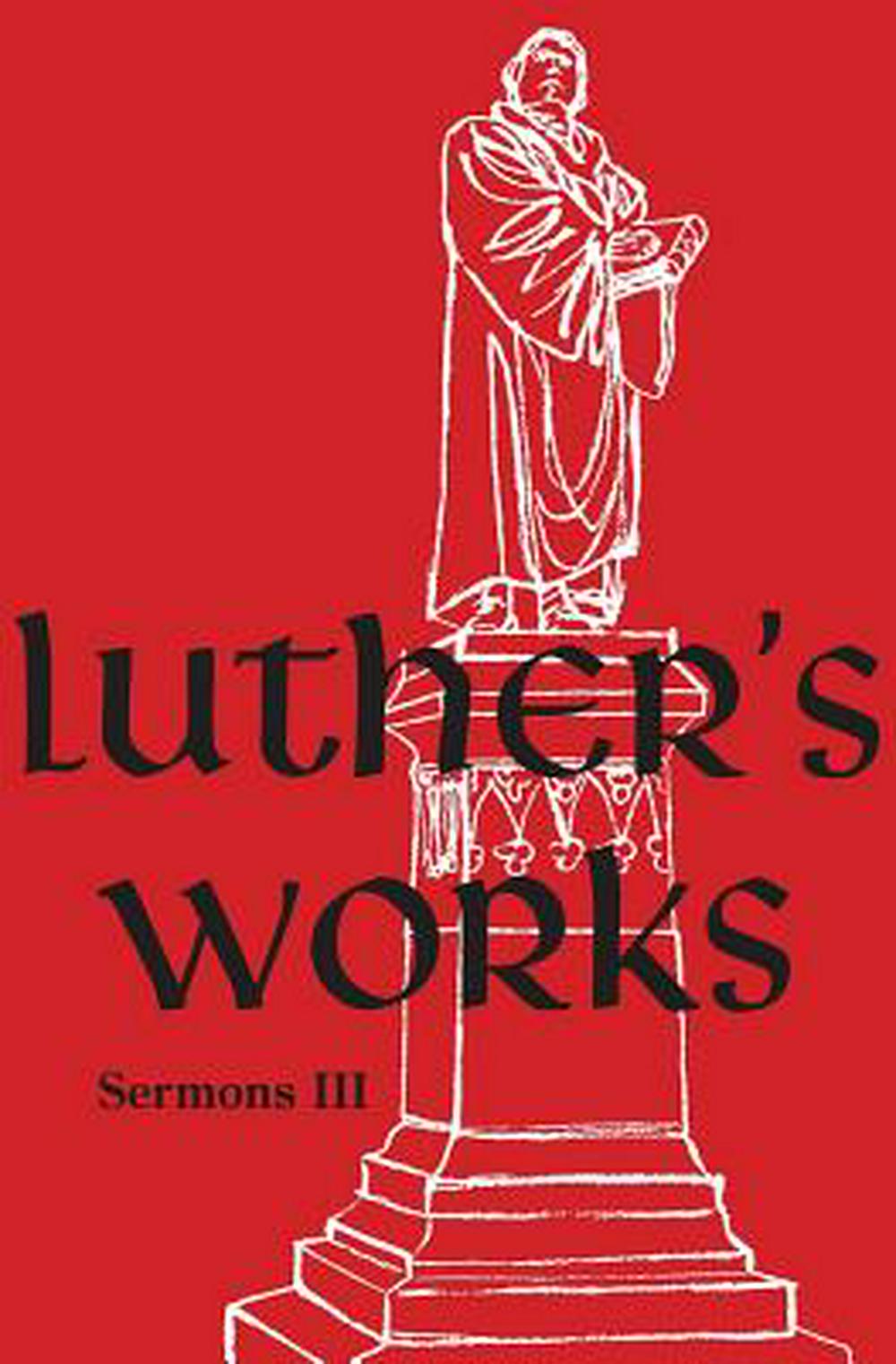 Luther's Works, Volume 56 (Sermons III) - Re-vived