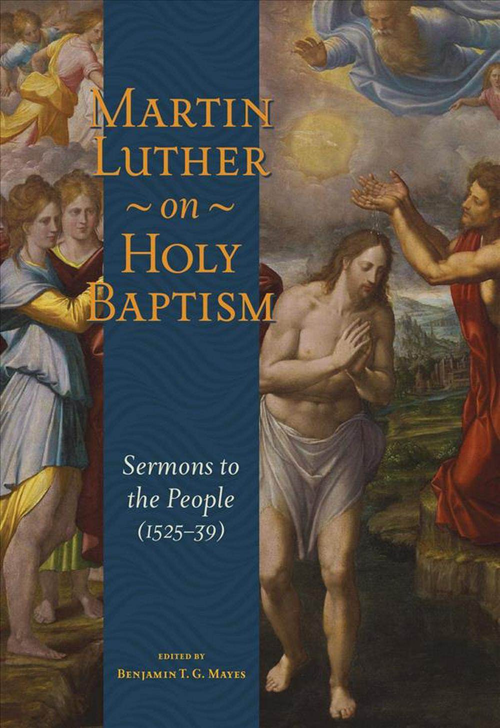 Martin Luther On Holy Baptism - Re-vived