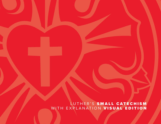 Luther's Small Catechism With Explanation, 2017 Visual Ed. - Re-vived