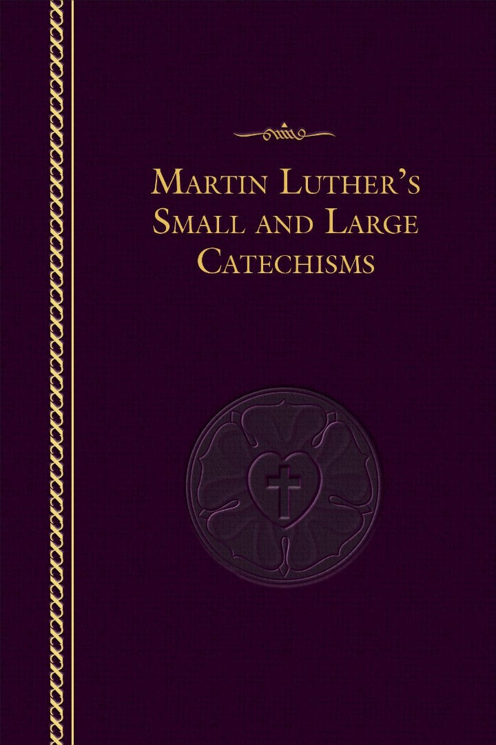 Martin Luther's Small and Large Catechism - Re-vived