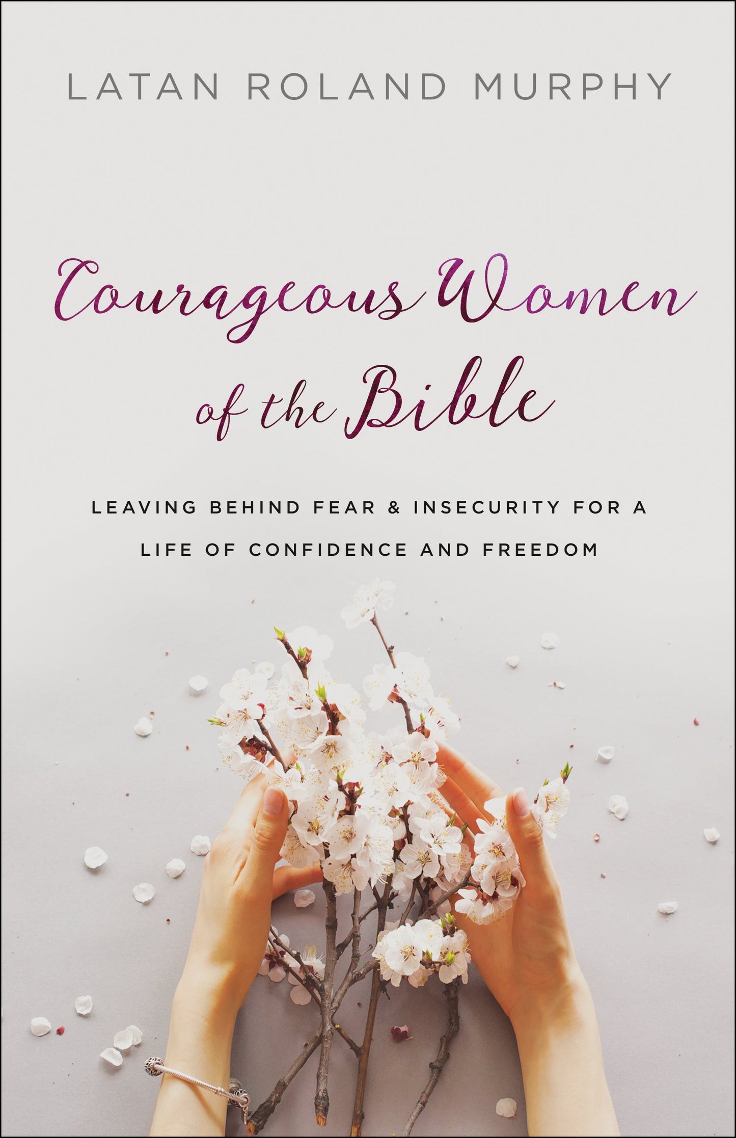 Courageous Women Of The Bible - Re-vived