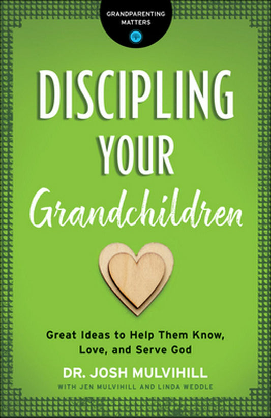 Discipling Your Grandchildren - Re-vived