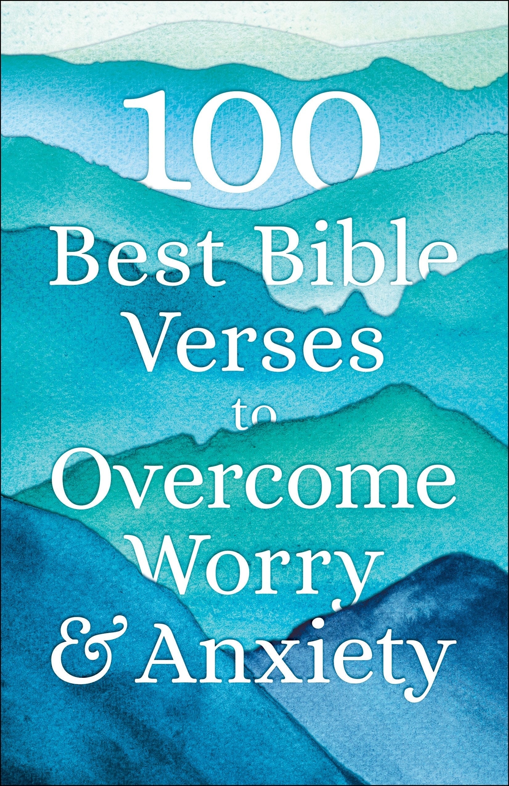 100 Best Bible Verses to Overcome Worry and Anxiety - Re-vived
