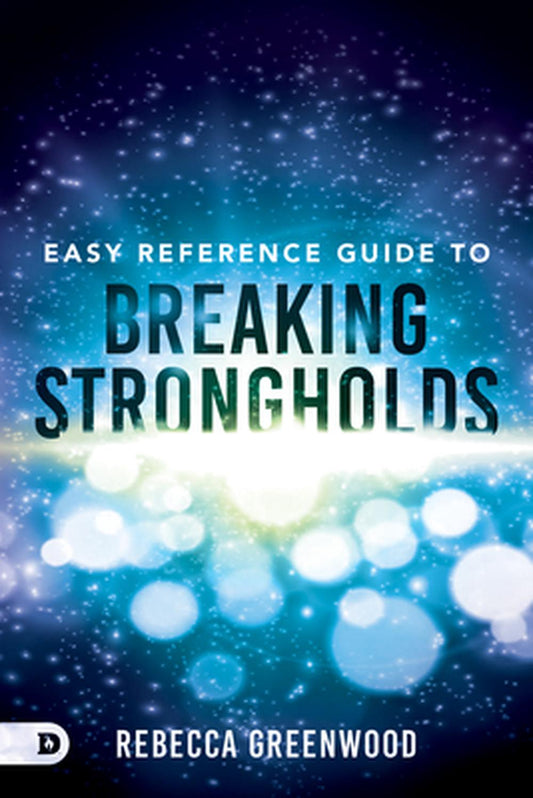 Easy Reference Guide to Breaking Strongholds - Re-vived